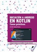 Iniciación a Android en Kotlin. Casos prácticos