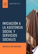 INICIACIÓN A LA ASISTENCIA SOCIAL Y SERVICIOS SOCIALES