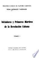 Iniciadores y primeros mártires del a revolución cubana