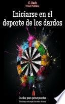 Iniciarse en el deporte de los dardos