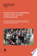 Iniciativas para la sustentabilidad. Transformando personas, construyendo país