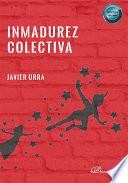 Inmadurez Colectiva