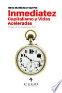 Inmediatez, Capitalismo y Vidas Aceleradas