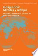Inmigración: Miradas y reflejos. Historias, identidades y claves de intervención social