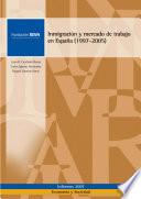 Inmigración y mercado de trabajo en España (1995-2005)