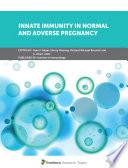 Innate Immunity in Normal and Adverse Pregnancy