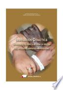 INNOVACIÓN DIDÁCTICA. DESARROLLO CURRICULAR PARA LA MEJORA DEL PROCESO ENSEÑANZA-APRENDIZAJE