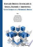 Innovación Docente e Investigación en Ciencias, Ingeniería y Arquitectura: Nuevos Enfoques en la Metodología Docente