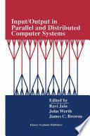 Input/Output in Parallel and Distributed Computer Systems