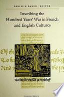 Inscribing the Hundred Years' War in French and English Cultures