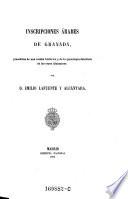 Inscripciones Arabes de Granada, precedidas de una resena historica y de la genealogia detallada de los reyes Alahmares
