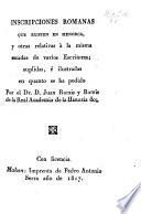 Inscripciones romanas que existen en Menorca, y otras relativas à la misma sacadas de varios escritores, etc