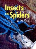 Insects and Spiders of the World