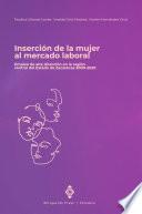 Inserción de la mujer al mercado laboral. Empleo de alta dirección en la región central del Estado de Zacatecas 2000-2020