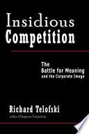Insidious Competition