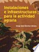INSTALACIONES E INFRAESTRUCTURAS PARA LA ACTIVIDAD AGRARIA