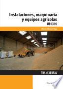 Instalaciones, maquinaria y equipos agrícolas