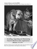 Installing, Upgrading and Maintaining Oracle E-Business Suite Applications Release 11. 5. 10+ (or, Teaching an Old Dog New Tricks - Release 11i Care and Feeding