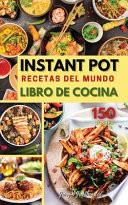 INSTANT POT RECETAS DEL MUNDO LIBRO DE COCINA (Olla instantanea)