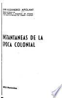 Instantáneas de la epoca colonial