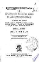Institucion christiana ó Explicacion de las quatro partes de la doctrina christiana