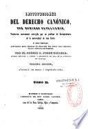 Instituciones del derecho canónico: (1850. 495 p.)