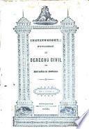 Instituciones novísimas de derecho civil de España e Indias