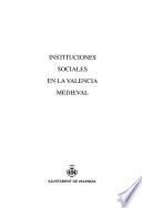 Instituciones sociales en la Valencia medieval
