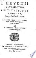 Institutiones medicinae exceptae e dictantis ejus ore