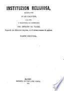 Instituzion relijiosa escrita el ano 1536, y traduzida al castellano por Zipriano de Valera