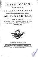 Instruccion curativa de las calenturas conocidas vulgarmente con el nombre de tabardillo