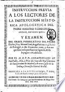 Instruccion previa a los lectores de la Instruccion historica apologetica del padre maestro Fr. Gregorio Argaiz, benedectino. Y examen del crisol purificativo del padre doctor fray Manuel Leal, augustiniano en el reino de Portugal, a dos examenes nono, y dezimo que hizo en la purificacion segunda, desde la pagina 108. adelante._Por el M.R.P. fr. Hermenecildo de San Pablo, ..