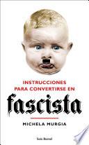 Instrucciones para convertirse en fascista
