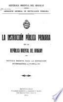 Instruction publique primaire dans la République O. de l'Uruguay