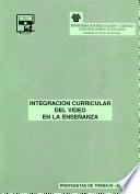 Integración curricular del vídeo en la enseñanza. Propuestas de trabajo 1987