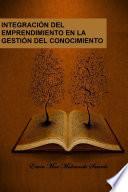 Integracion Del Emprendimiento en la Gestion Del Conocimiento