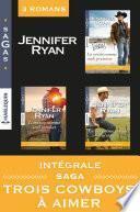 Intégrale Saga : Trois cowboys à aimer