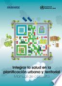 Integrar la salud en la planificación urbana y territorial