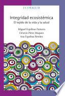 Integridad ecosistémica. El tejido de la vida y la salud