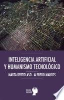 Inteligencia artificial y humanismo tecnológico