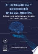Inteligencia artificial y neurotecnología aplicadas al marketing – 1ra edición