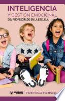 Inteligencia y Gestión emocional del profesorado en la Escuela