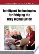 Intelligent Technologies for Bridging the Grey Digital Divide