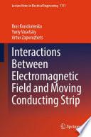Interactions Between Electromagnetic Field and Moving Conducting Strip