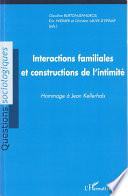 Interactions familiales et constructions de l'intimité