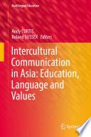 Intercultural Communication in Asia: Education, Language and Values