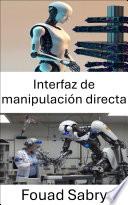 Interfaz de manipulación directa