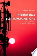 Interferenze Elettromagnetiche. Effetti indesiderati e soluzioni in ambito EMC