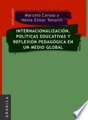 Internacionalización. Políticas educativas y reflexión pedag. en un medio global.