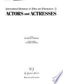 International Dictionary of Films and Filmmakers: Actors and actresses